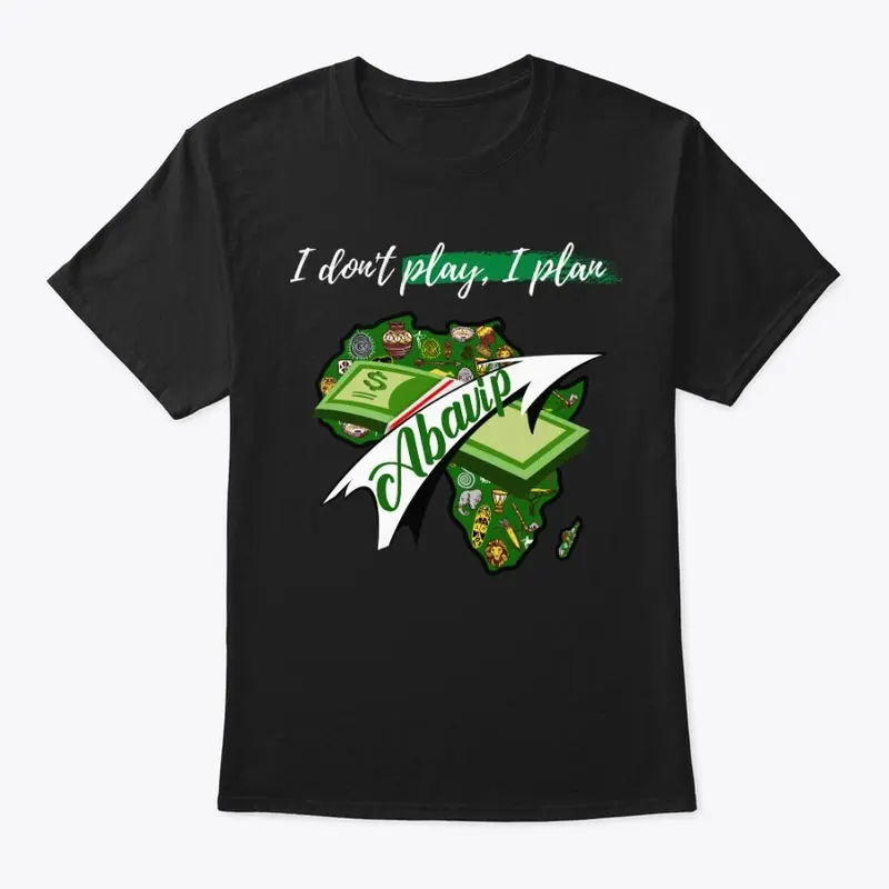 I don't play, I plan (black design)